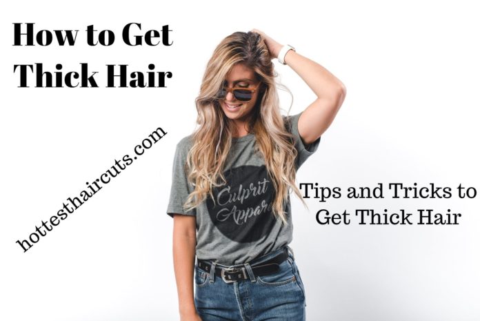 Wie man dickes Haar bekommt - Tipps und Tricks, um dickes Haar zu bekommen  
